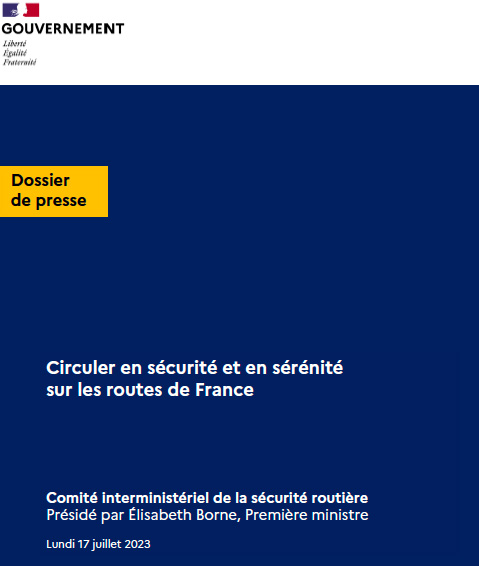 Circuler en sécurité et en sérénité sur les routes de France Comité interministériel de la sécurité routière Présidé par Élisabeth Borne, Première ministre Lundi 17 juillet 2023