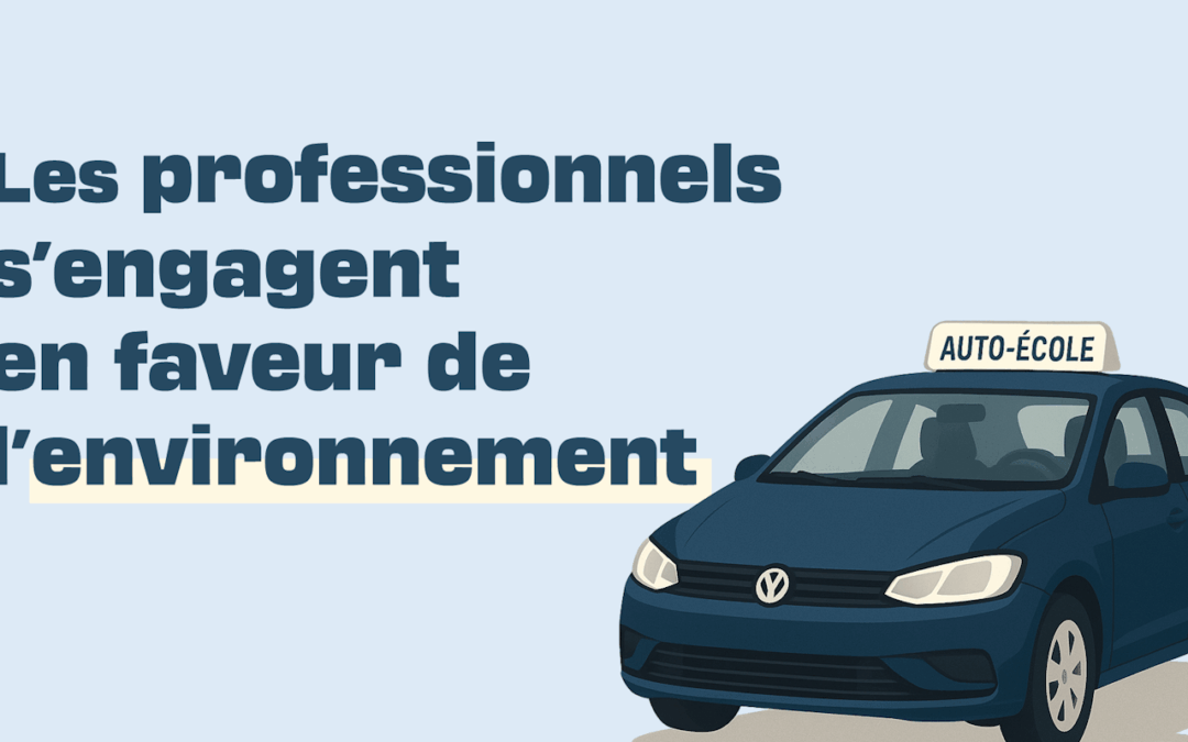 Enseignement de la conduite : Des acteurs s’engagent en faveur de l’environnement